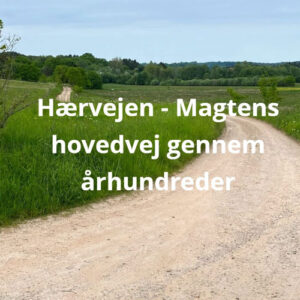 Hærvejsvandring - Magtens hovedvej gennem århundreder | Vingesus